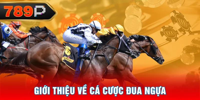 Giới thiệu về cá cược đua ngựa Giới thiệu về cá cược đua ngựa