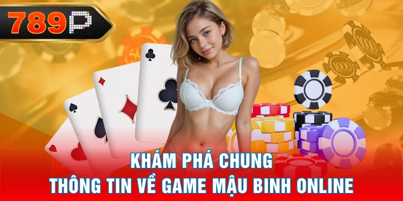 Khám phá chung thông tin về game Mậu Binh Online Khám phá chung thông tin về game Mậu Binh Online