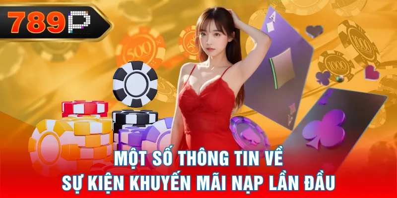 Một số thông tin về sự kiện khuyến mãi nạp lần đầu Một số thông tin về sự kiện khuyến mãi nạp lần đầu