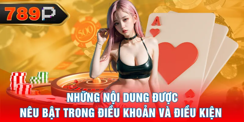 Tìm hiểu qua về điều khoản và điều kiện tại 789P Tìm hiểu qua về điều khoản và điều kiện tại 789P